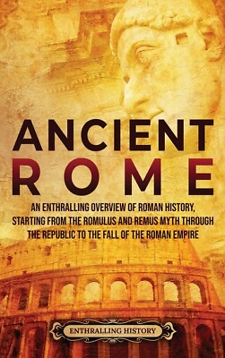 #ad Ancient Rome: An Enthralling Overview Of Roman History Starting From The R... $26.03