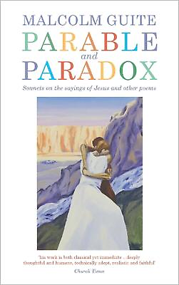 #ad Parable and Paradox: Sonnets on the sayings of Jesus and other poems by Malcolm $19.31
