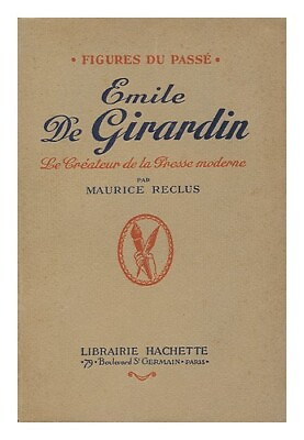#ad RECLUS MAURICE 1883 Emile De Girardin : Le Createur De La Presse Moderne 193 AU $70.49