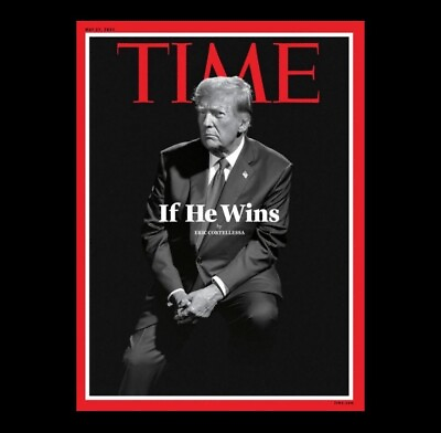 #ad Time Magazine May 27 2024 Donald Trump If He Wins New PRE SALE NO LABEL $23.90