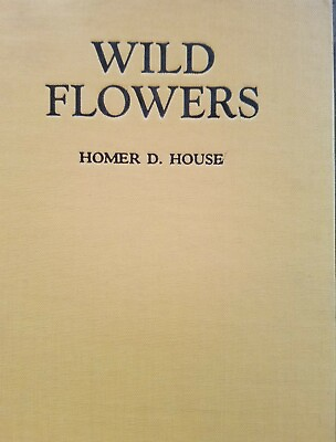 #ad Book WILD FLOWERS Homer D. House ill. The Macmillan Company c. 1934 Vintage $24.33