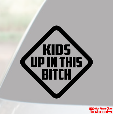 #ad KIDS UP IN THIS BITCH Vinyl Decal Sticker Car Window Bumper BABY ON BOARD FUNNY $2.99