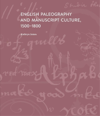#ad Kathryn James English Paleography and Manuscript Culture Hardback UK IMPORT $64.94