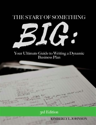 #ad The Start of Something Big: : Your Ultimate Guide to Writing a Dynamic Busine... $26.52
