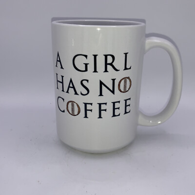 #ad Game of Thrones “A Girl Has No Coffee” Novelty Mug $10.00