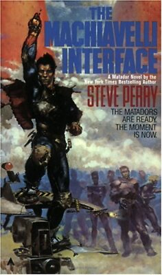 #ad THE MACHIAVELLI INTERFACE #3 THE MATADOR TRILOGY NO 3 By Steve Perry **Mint** $19.95
