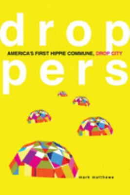 #ad Droppers : America#x27;s First Hippie Commune Drop City Paperback Ma $9.68