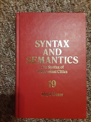 #ad SYNTAX AND SEMANTICS THE SYNTAX OF PRONOMINAL CLITICS Volume 19 By Hagit Borer $49.99