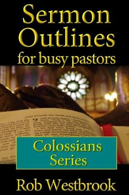 #ad Sermon Outlines For Busy Pastors: Colossians Series $10.41