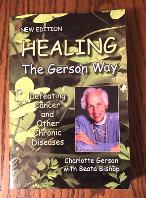 #ad HEALING The Gerson Way Defeating Cancer amp; Other Chronic Illnesses New Edition PB $9.89