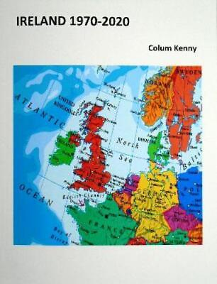 #ad Colum Kenny Ireland 1970 2020 Paperback 1974 Fifty Years On UK IMPORT $15.41