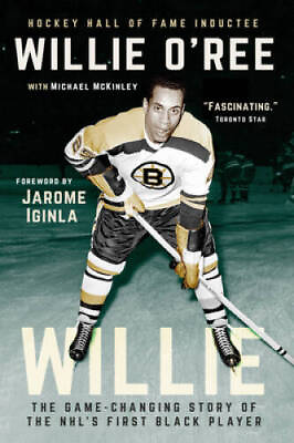 #ad Willie: The Game Changing Story of the NHLs First Black Player ACCEPTABLE $4.78