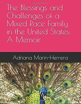#ad THE BLESSINGS AND CHALLENGES OF A MIXED RACE FAMILY IN THE By Adriana Isabel NEW $33.95