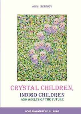 #ad Crystal Children Indigo Children and Paperback by Sennov Anni Acceptable $5.21