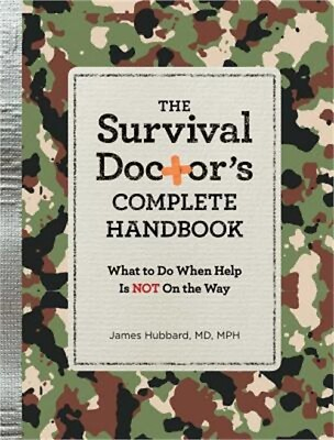 #ad The Survival Doctor#x27;s Complete Handbook: What to Do When Help Is Not on the Way $17.80