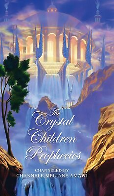 #ad Channele Meliane Amawi The Crystal Children Prophecies Hardback $33.93