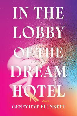 #ad In the Lobby of the Dream Hotel : A Novel Hardcover Genevieve Plu $20.95