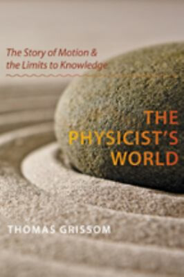 #ad The Physicist#x27;s World : The Story of Motion and the Limits to Kno $6.01