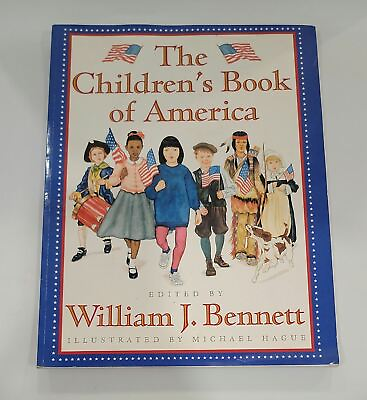#ad The Children#x27;s Book of America edited by William J. Bennett illus. by. Michael H $57.95