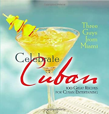 #ad Three Guys from Miami Celebrate Cuban : 100 Great Recipes for Cub $7.74