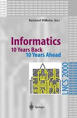 #ad Informatics: 10 Years Back. 10 Years Ahead by Reinhard Wilhelm English Paperba $67.03