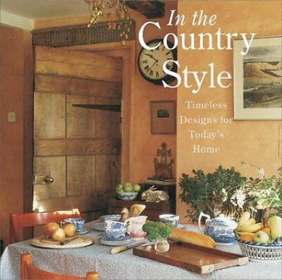 #ad In the Country Style: Timeless Designs for Today#x27;s Home $6.59