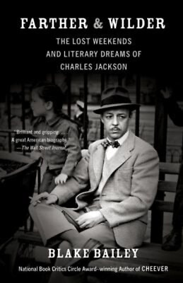 #ad Farther and Wilder : The Lost Weekends and Literary Dreams of Cha $10.01