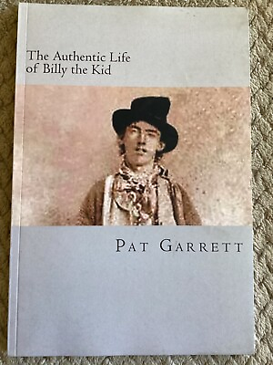 #ad The Authentic Life of Billy the Kid by Pat Garrett 2014 Trade Paperback $12.00