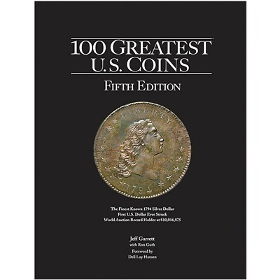 #ad 100 Greatest US Coins Impressive Collector Gift Book 5th Edition 1794 Silver NEW $24.03