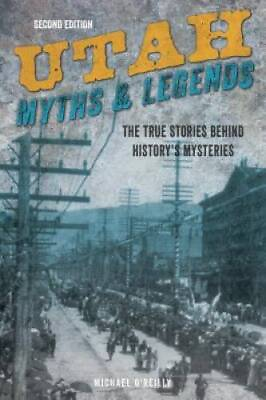 #ad Utah Myths and Legends: The True Stories behind Historys Mysteries Lege GOOD $7.34