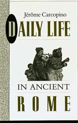 #ad Daily Life in Ancient Rome: The People and the City at the Height of the Empire $4.58