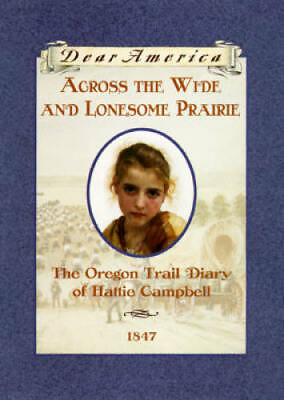 #ad Across the Wide and Lonesome Prairie: The Oregon Trail Diary of Hattie Ca GOOD $3.91