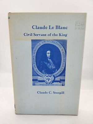 #ad Claude Le Blanc: Civil servant of the king by Sturgill Claude C Hardcover $14.99