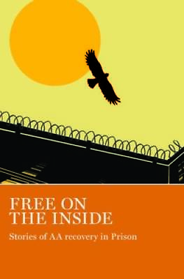 #ad Free on the Inside: Stories of AA Members Inside and Outside Prison Walls GOOD $5.99