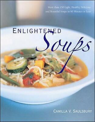 #ad Enlightened Soups: More Than 9781581826647 hardcover Camilla V Saulsbury new $24.65