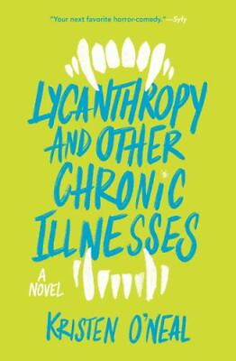 #ad Lycanthropy and Other Chronic Illnesses: A Novel O#x27;Neal Kristen Used $5.31