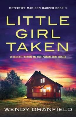 #ad Little Girl Taken: An absolutely gripping and heart pounding crime t VERY GOOD $10.88