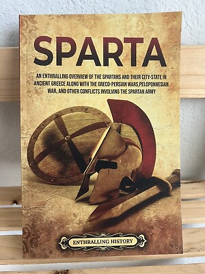 #ad Sparta: An Enthralling Overview of the Spartans in Ancient Greece History PB $9.71