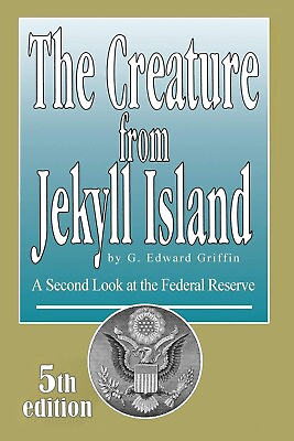 #ad The Creature from Jekyll Island: a Second Look at the Federal Reserve $35.89