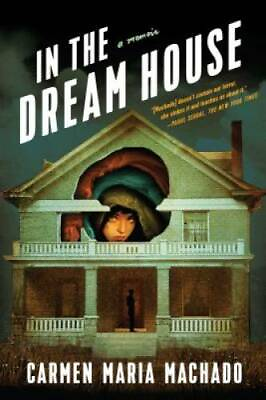 #ad In the Dream House: A Memoir Hardcover By Machado Carmen Maria GOOD $9.22