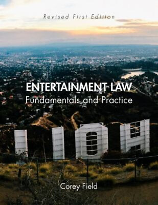 #ad Entertainment Law : Fundamentals and Practice Paperback Corey Fie $150.75
