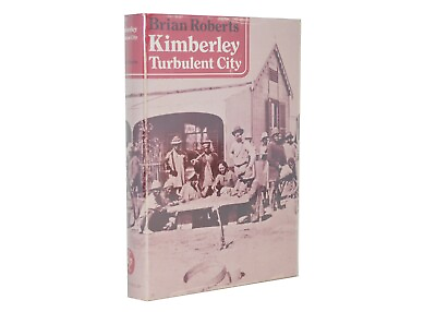 #ad First Edition – Kimberley South Africa: Turbulent City by Brian Roberts 1976 $29.99