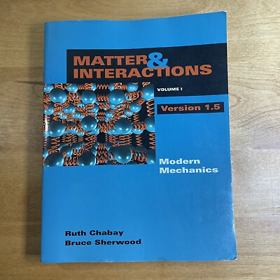 #ad Matter amp; Interactions Volume I Version 1.5 Modern Mechanics Chabay Sherwood $64.00