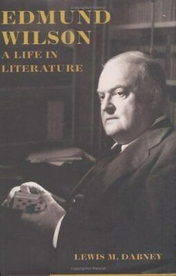 #ad Edmund Wilson: A Life in Literature Dabney Lewis M. Used Very Good $6.11