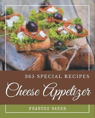 #ad 365 Special Cheese Appetizer Recipes: Everything You Need in One Cheese Appetize $21.85