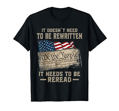 #ad It Doesnt Need To Be Rewritten It Needs To Be Reread US Veteran Tshirt Men $18.97