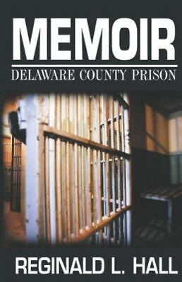 #ad Memoir: Delaware County Prison by Hall Reginald L. $4.99