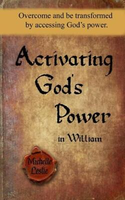 #ad Activating God#x27;s Power In William: Overcome And Be Transformed By Accessing... $12.12