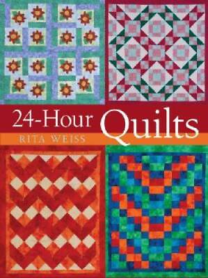 #ad 24 Hour Quilts Hardcover By Weiss Rita GOOD $5.09