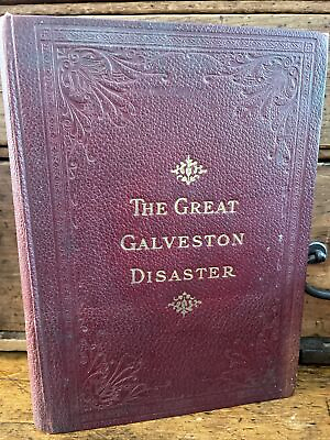 #ad The Great Galveston Disaster by Paul Lester and Richard Spillane Editor 1900 HB $200.00